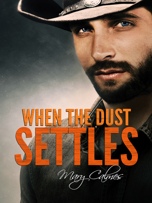 Title details for When the Dust Settles by Mary Calmes - Available